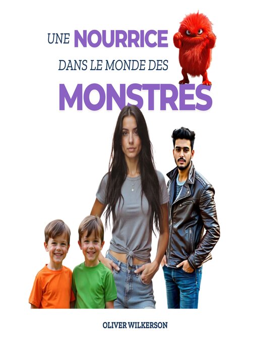 Title details for Une Nourrice Dans Le Monde Des Monstres by Oliver Wilkerson - Available